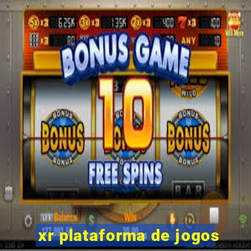 xr plataforma de jogos